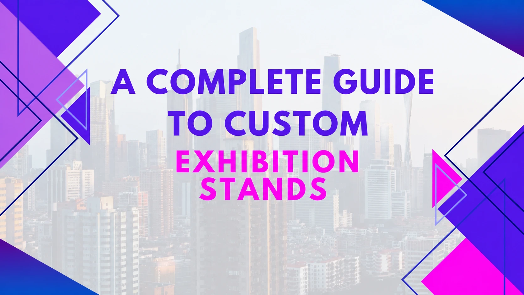 Complete Guide to Exhibition Stands